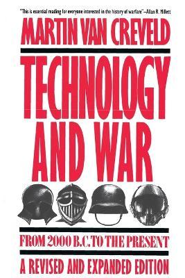 Technology and War: From 2000 B.C. to the Present - Martin L. Van Crevald