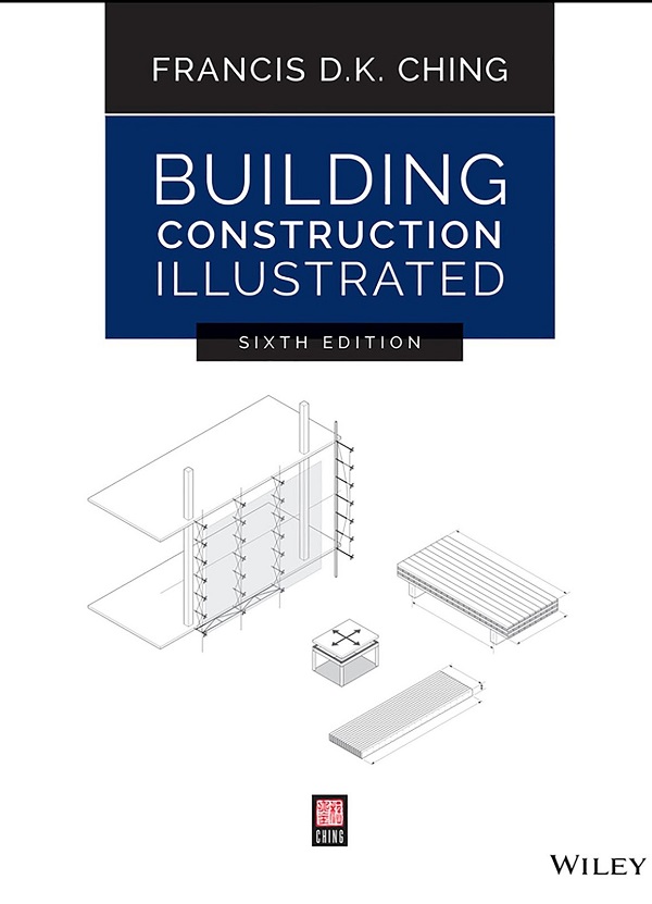 Building Construction Illustrated - Francis D.K. Ching