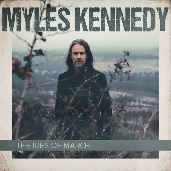 VINIL Myles Kennedy - The Ides Of March