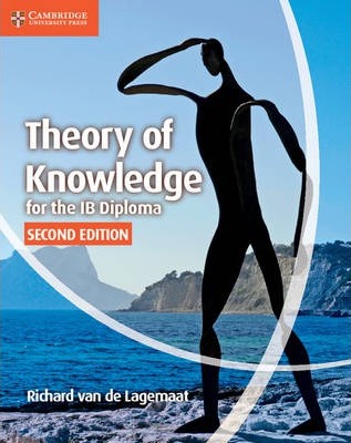 Theory of Knowledge for the IB Diploma - Richard van de Lagemaat