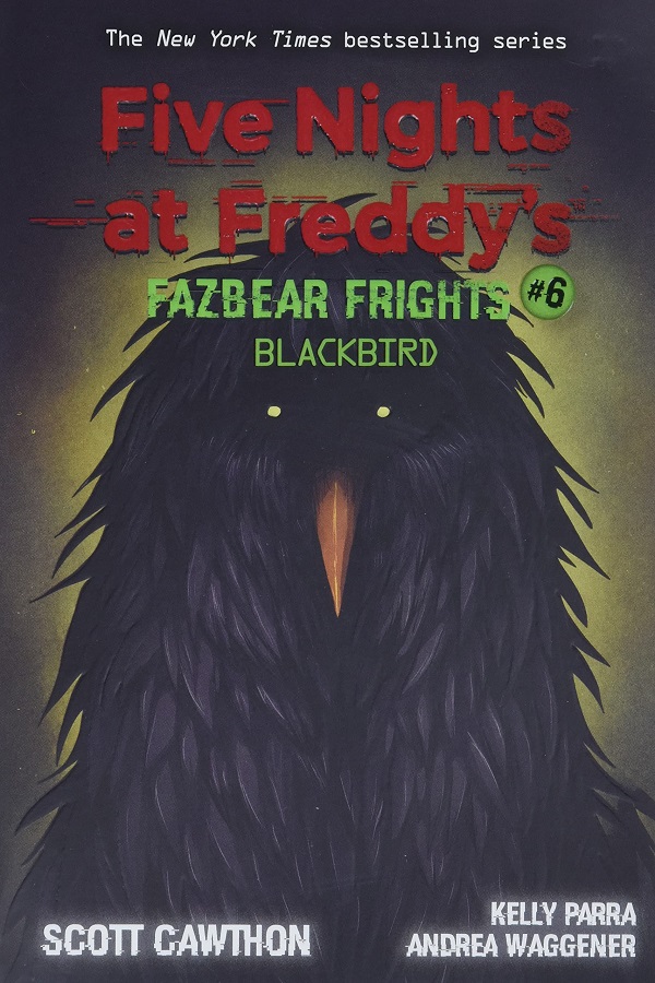 Five Nights at Freddy's - Fazbear Frights Vol. 6: Blackbird - Scott Cawthon, Elley Cooper, Andrea Waggener