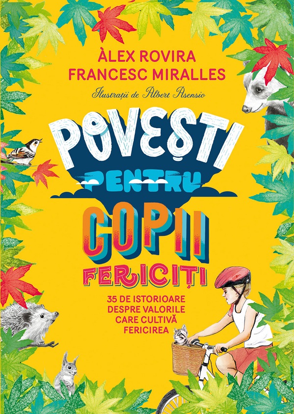Povesti pentru copii fericiti. Ed.2 - Francesc Miralles, Alex Rovira