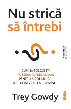 Coperta cărții 'eBook Nu strică să întrebi - Trey Gowdy'