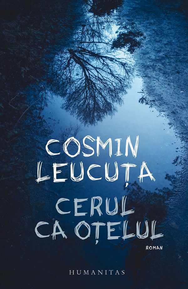 Cerul ca otelul - Cosmin Leucuta