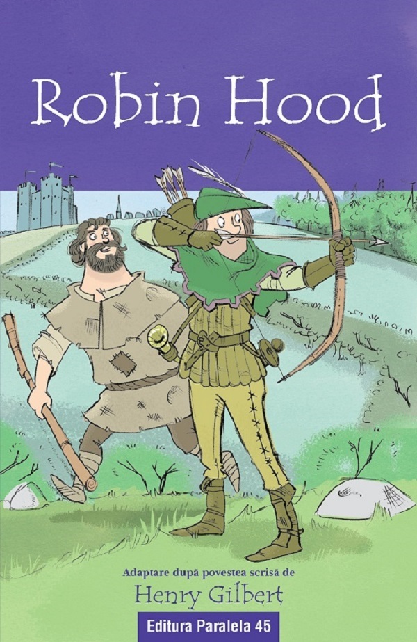 Robin Hood. Text adaptat - Henry Gilbert