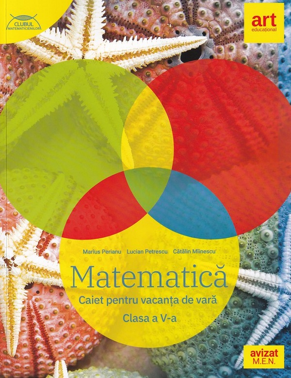 Matematica - Clasa 5 - Caiet pentru vacanta de vara - Marius Perianu, Lucian Petrescu, Catalin Miinescu