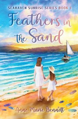 Feathers in the Sand - Anne Marie Bennett