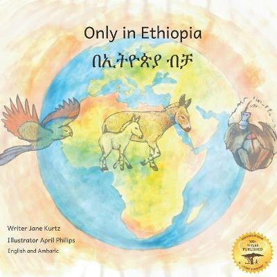 Coperta cărții 'Only in Ethiopia: East Africa's Rarest Animals in Amharic and English - Ready Set Go Books'