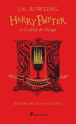 Harry Potter Y El C�liz de Fuego. Edici�n Gryffindor / Harry Potter and the Goblet of Fire. Gryffindor Edition - J. K. Rowling