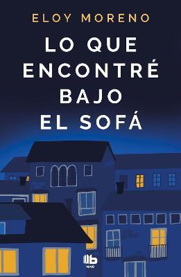 Lo Que Encontr� Bajo El Sof� / What I Found Under the Sofa - Eloy Moreno