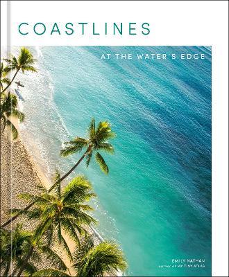 Coastlines: At the Water's Edge - Emily Nathan