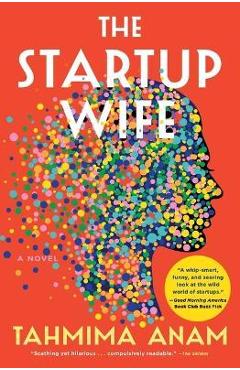 Coperta cărții 'The Startup Wife - Tahmima Anam'
