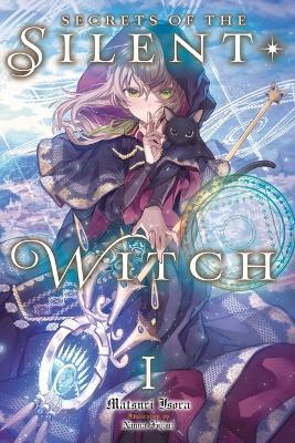 Secrets of the Silent Witch, Vol. 1 - Matsuri Isora