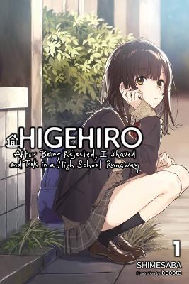 Higehiro: After Being Rejected, I Shaved and Took in a High School Runaway, Vol. 1 (Light Novel) - Shimesaba