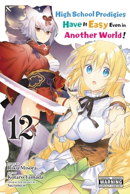 High School Prodigies Have It Easy Even in Another World!, Vol. 12 (Manga) - Riku Misora