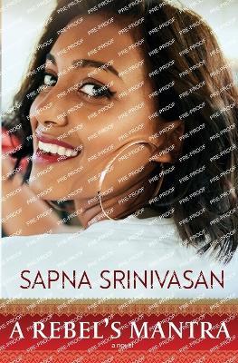 A Rebel's Mantra - Sapna Srinivasan