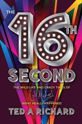 Coperta cărții 'The 16th Second - Ted A. Richard'