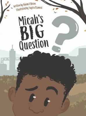 Micah's Big Question - Naomi O'brien