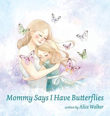 Mommy Says I Have Butterflies - Alice Walker