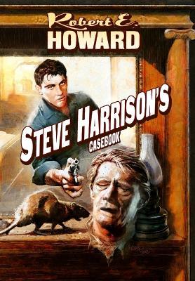 Steve Harrison's Casebook - Robert E. Howard