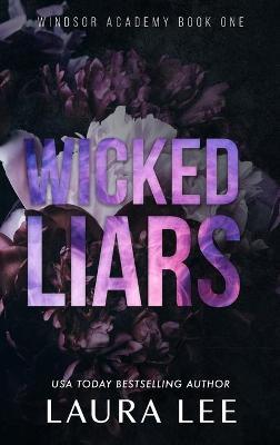Wicked Liars - Special Edition: A Dark High School Bully Romance - Laura Lee