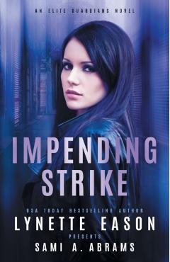 Impending Strike: An Elite Guardians Novel - Lynette Eason