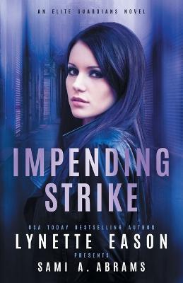Impending Strike: An Elite Guardians Novel - Lynette Eason