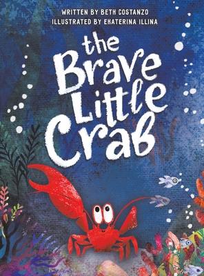 The Brave Little Crab - Beth Costanzo
