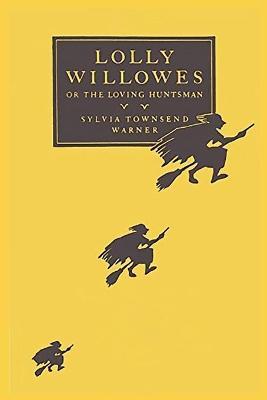Lolly Willowes: or the Loving Huntsman - Sylvia Townsend Warner