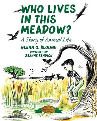Who Lives in this Meadow?: A Story of Animal Life - Glenn O. Blough