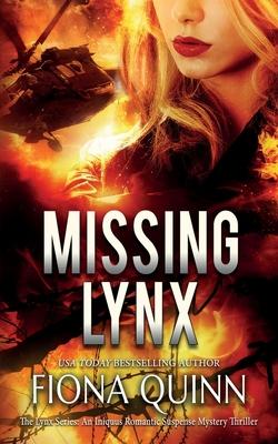 Missing Lynx: An Iniquus Romantic Suspense Mystery Thriller - Fiona Quinn