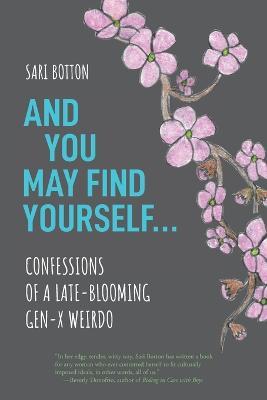 And You May Find Yourself... - Sari Botton