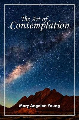 The Art of Contemplation - Mary Angelon Young