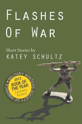 Flashes of War: Short Stories - Katey Schultz