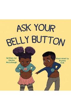 Coperta cărții 'Ask Your Belly Button - Vanita Mccullough'