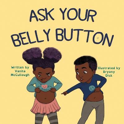 Coperta cărții 'Ask Your Belly Button - Vanita Mccullough'