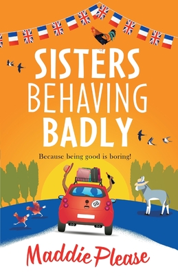Sisters Behaving Badly - Maddie Please