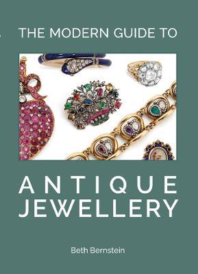 The Modern Guide to Antique Jewellery - Beth Bernstein