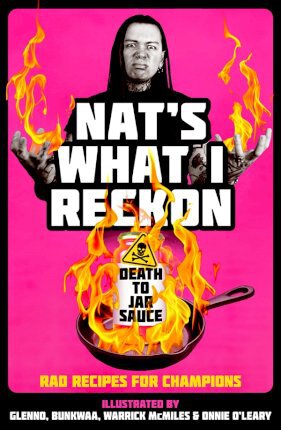 Death to Jar Sauce: Rad Recipes for Champions - Nat's What I. Reckon
