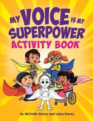 My Voice is My Superpower: Activity Book - Michelle Davey
