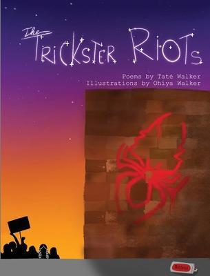 The Trickster Riots - Taté Walker