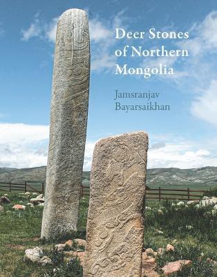 Deer Stones of Northern Mongolia - Jamsranjev Bayarsaikhan