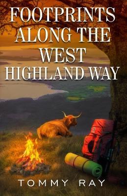 Footprints Along the West Highland Way - Tommy Ray