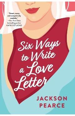 Coperta cărții 'Six Ways to Write a Love Letter - Jackson Pearce'