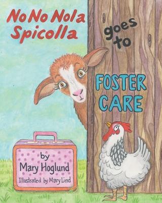 No No Nola Spicolla Goes to Foster Care - Mary Hoglund