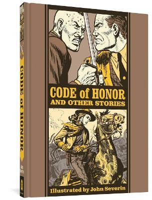 Code of Honor and Other Stories - John Severin