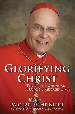 Cardinal Francis George: Witness and Light - Michael R. Heinlein