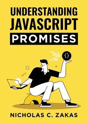 Understanding JavaScript Promises - Nicholas C. Zakas