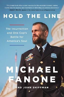 Hold the Line: The Insurrection and One Cop's Battle for America's Soul - Michael Fanone