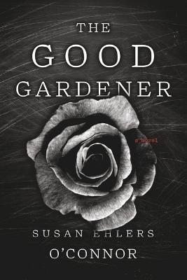 The Good Gardener - Susan Ehlers O'connor